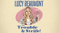 Lucy Beaumont - The Trouble and Strife at The Alexandra in Birmingham