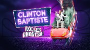 Clinton Baptiste: Roller Ghoster! at Town Hall Birmingham